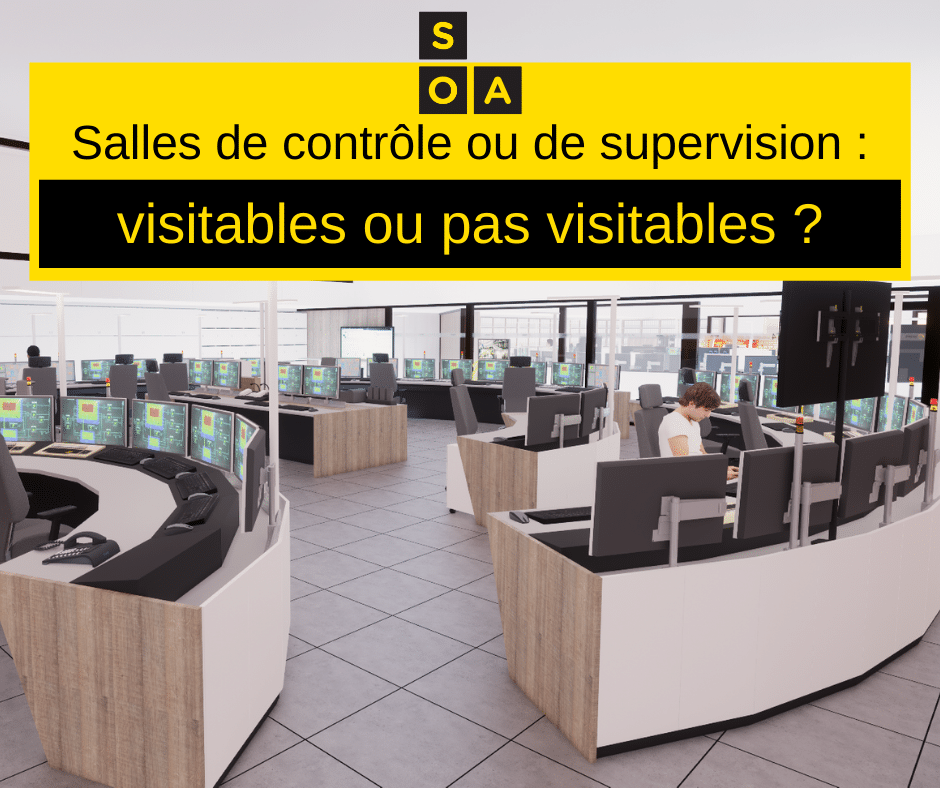Salles de contrôle ou de supervision : visitables ou pas visitables ? 1